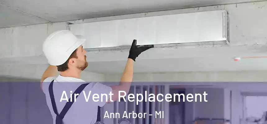  Air Vent Replacement Ann Arbor - MI