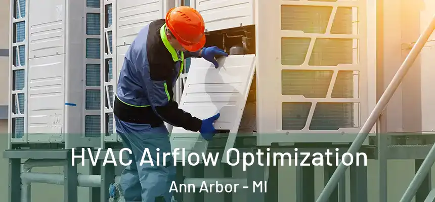  HVAC Airflow Optimization Ann Arbor - MI